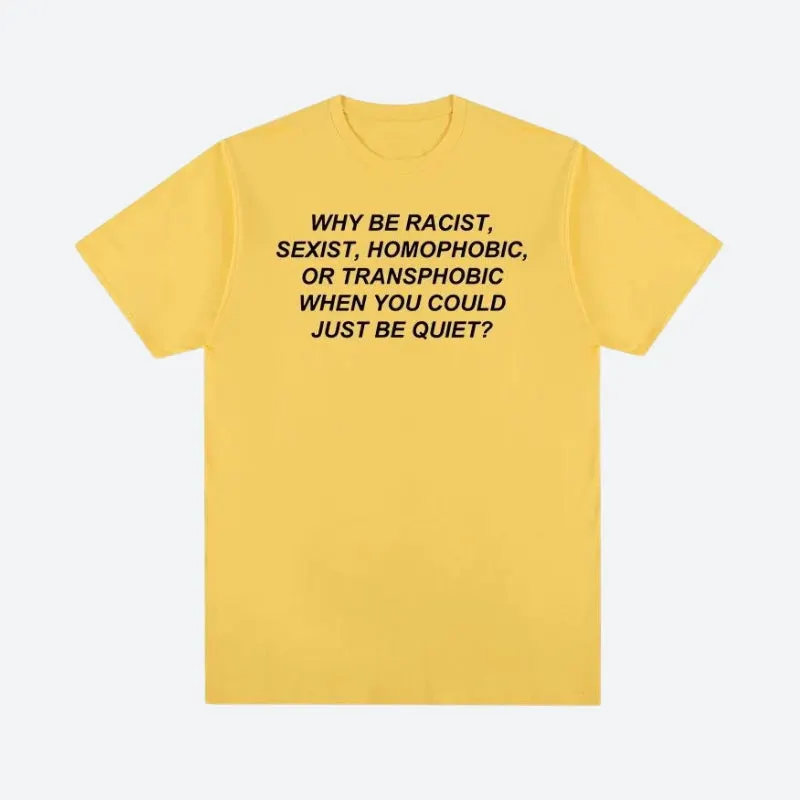 Maxct &Why Be Racist Tee