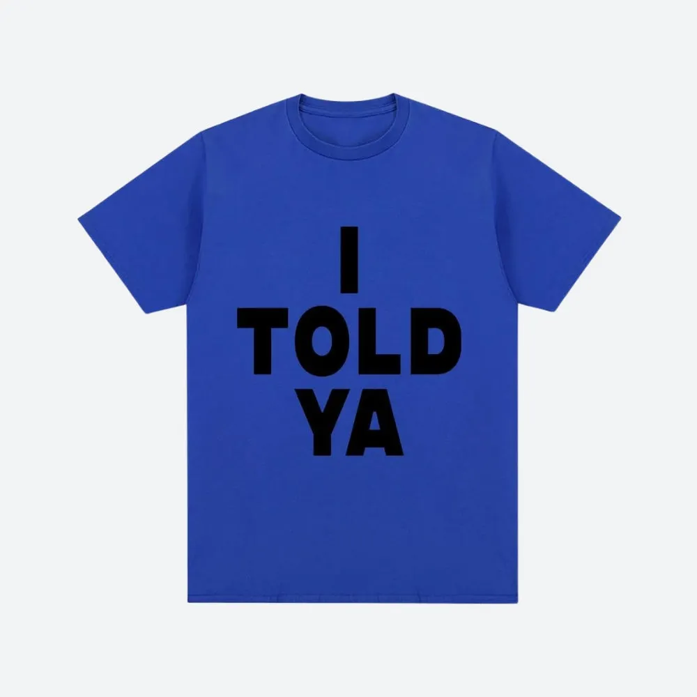 Maxct &I Told Ya Tee