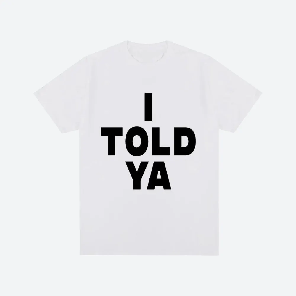 Maxct &I Told Ya Tee