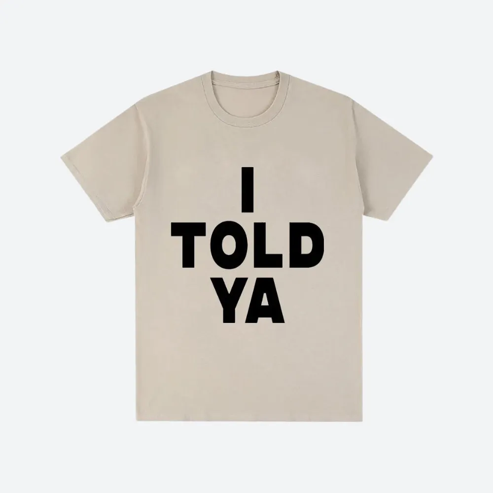 Maxct &I Told Ya Tee