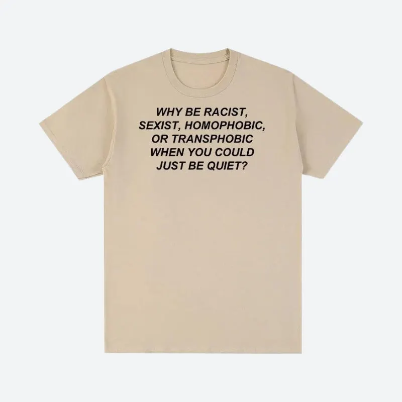 Maxct &Why Be Racist Tee