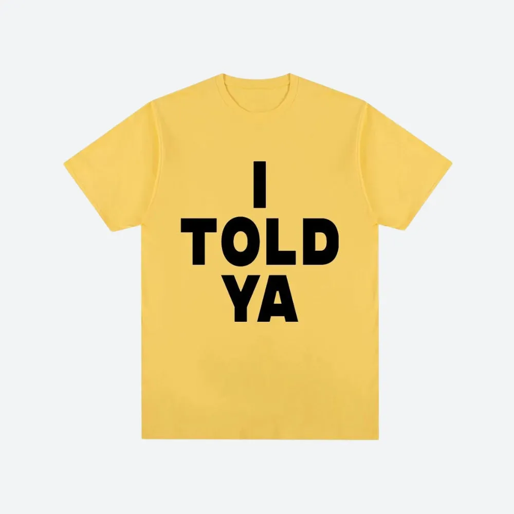 Maxct &I Told Ya Tee